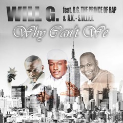 "Why Cant We" by Will G.featuring BG Prince of Rap and A.K.-S.W.I.F.T.