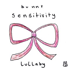 Sensitivity//Lullaby - demo