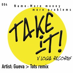 LTI004 Gueva - More Money More Problems (TOTS Remix)[FREE DOWNLOAD]