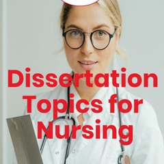 Dissertation Topics for Nursing | au.dissertationwritinghelp.net