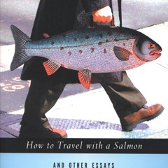 read how to travel with a salmon: and other essays (a harvest book)