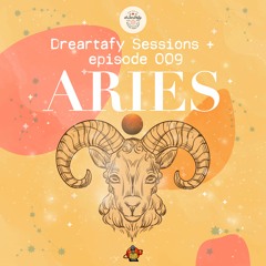 Dreartafy Sessions + episode #9 - ARIES