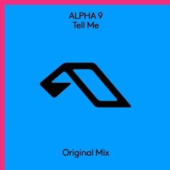 ALPHA 9 - Tell Me