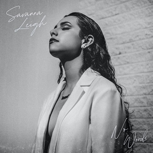 Stream No Words by Savanna Leigh | Listen online for free on SoundCloud