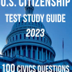 FREE PDF 💕 Citizenship Basics U.S. Citizenship Test Study Guide 100 Civics Questions