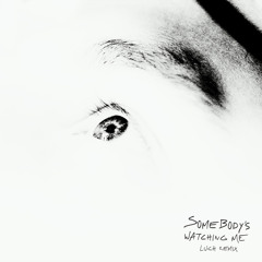 Somebody's Watching Me (Luch Remix)