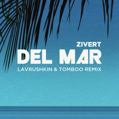 Zivert - DEL MAR (Lavrushkin & Tomboo Remix).mp3
