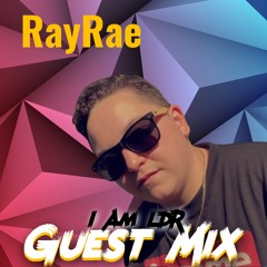 I Am LDR. RayRea Guest Mix