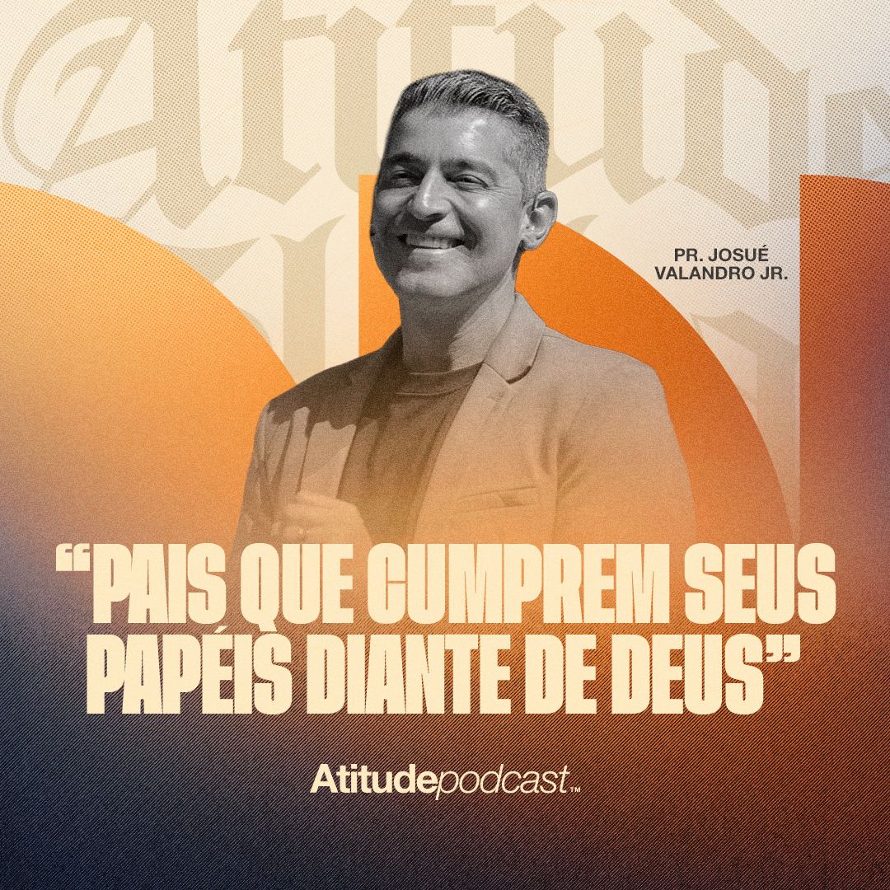Pais que cumprem seus papéis diante de Deus | Pr. Josué Valandro Jr episode artwork