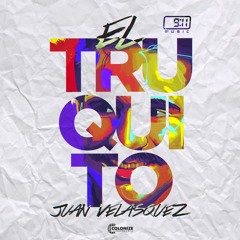 El Truquito - Juan Velasquez (Original Tech House)