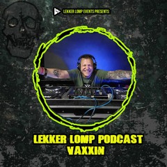 Lekker Lomp Podcast Episode 70 - VAXXIN