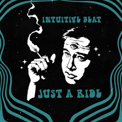 Intuitive Beat - Just a ride - Free Download