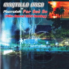 Martillo Vago Vs Plazmatek - Por Que No (Mike Bound 2024 Bootleg)