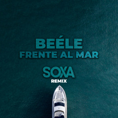 Beéle - Frente Al Mar (SOXA Remix)