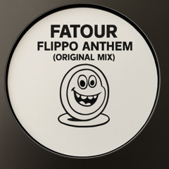 FATOUR - Flippo Anthem (Original Mix)