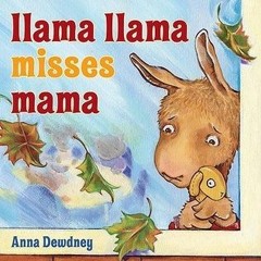 (PDF) Download Llama Llama Misses Mama BY : Anna Dewdney