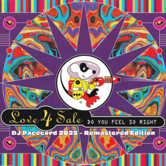 Love 4 Sale - Do You Feel So Right (DJ Pacecord 2025 - Remastered Edition)