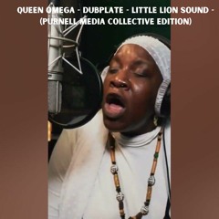 Queen Omega - Dubplate - Little Lion Sound - (Purnell Media Collective Edition)