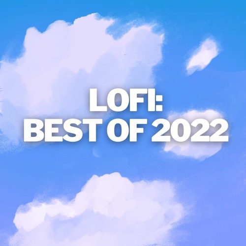 Lofi: Best of 2022