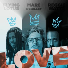 Flying Lotus - Love (feat. Reggie Watts & Marc Rebillet)