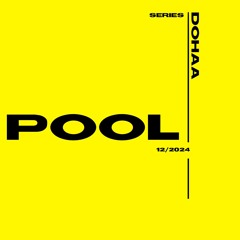 POOL SERIES w// DOHAA - EUPHORIK SHOWCASE  11/2024
