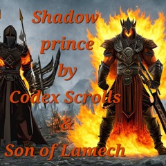 Shadow prince by Son of Lamech & Codex Scrolls (Prod Codex Scrolls)