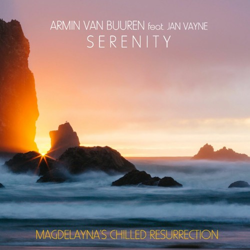 Armin Van Buuren - Serenity (Magdelayna's Chilled Resurrection)