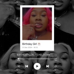 Birthday Girl - Shelivinn