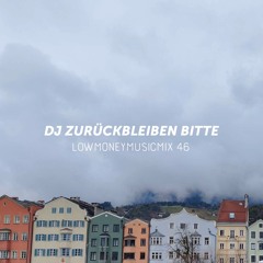 LOWMONEYMUSICLOVE - 46 - DJ ZURÜCKBLEIBEN BITTE