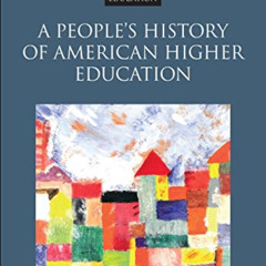 [FREE] EBOOK 📄 A People’s History of American Higher Education (Core Concepts in Hig