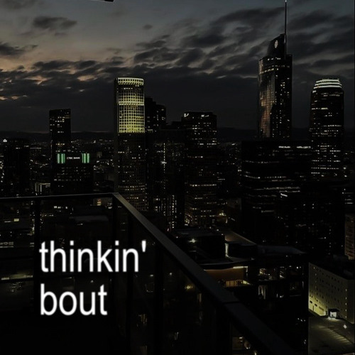Thinkin' Bout