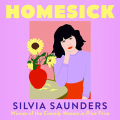Homesick, By Silvia Saunders, Read by Olivia Dowd