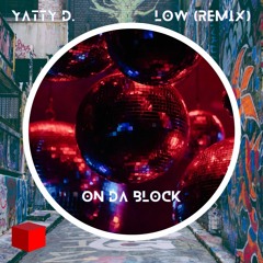 Low - Yatty D. (Club Remix) FREE DOWNLOAD