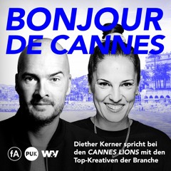 Bonjour de Cannes - Der Podcast für Kreativität & Trends mit Diether Kerner
