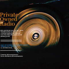 PRIVATE OWNED RADIO #178 w/ JSTBECOOL