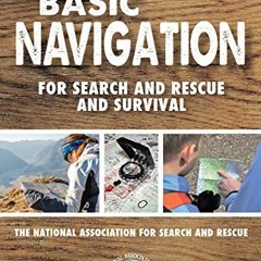 View EBOOK 📨 Basic Navigation For Search and Rescue and Survival (Outdoor Skills and