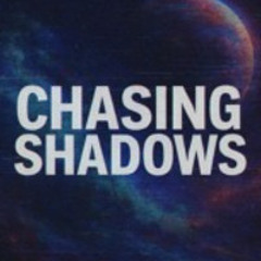 Chasing Shadows