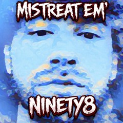 Mistreat Em’ prod. m0nty