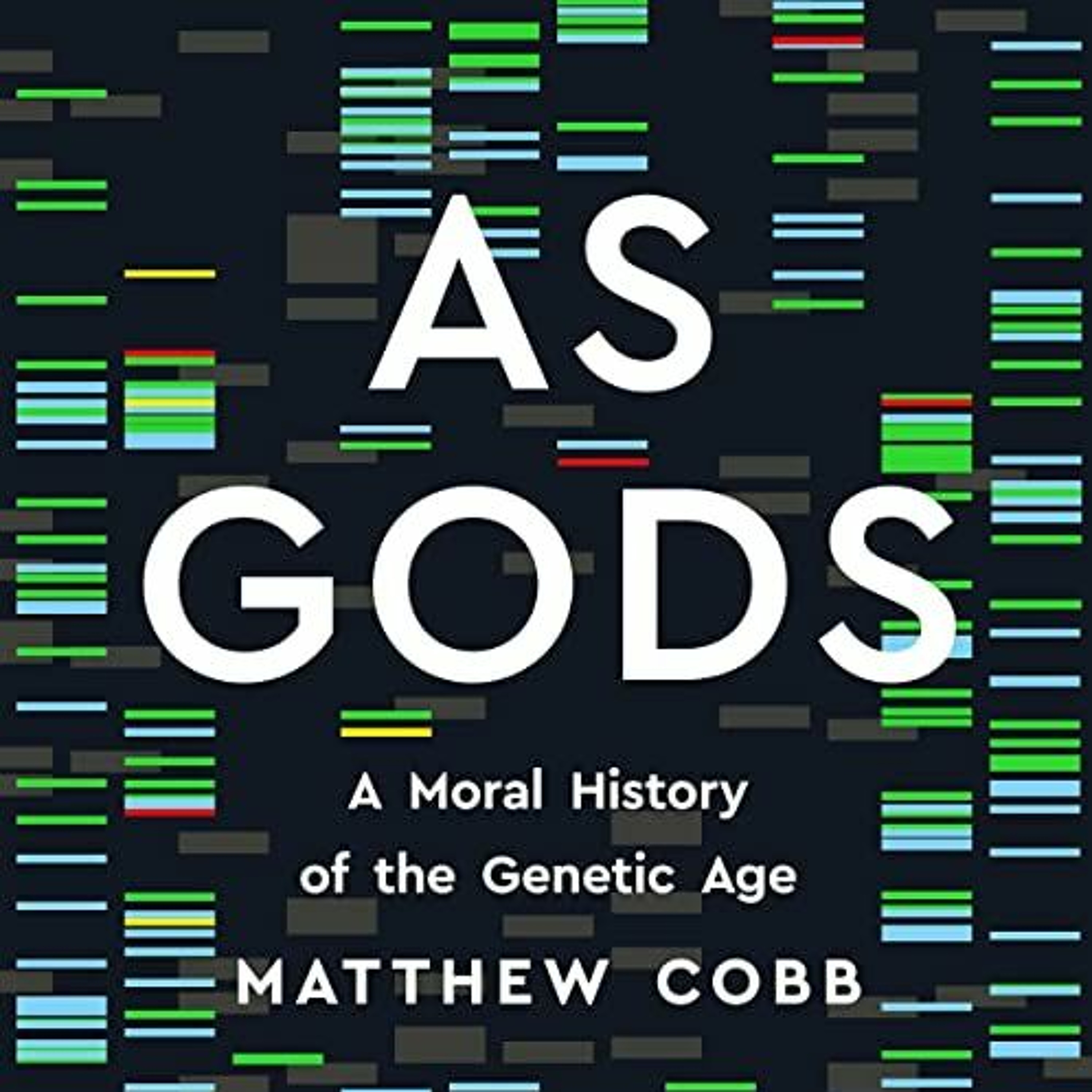 Matthew Cobb on As Gods