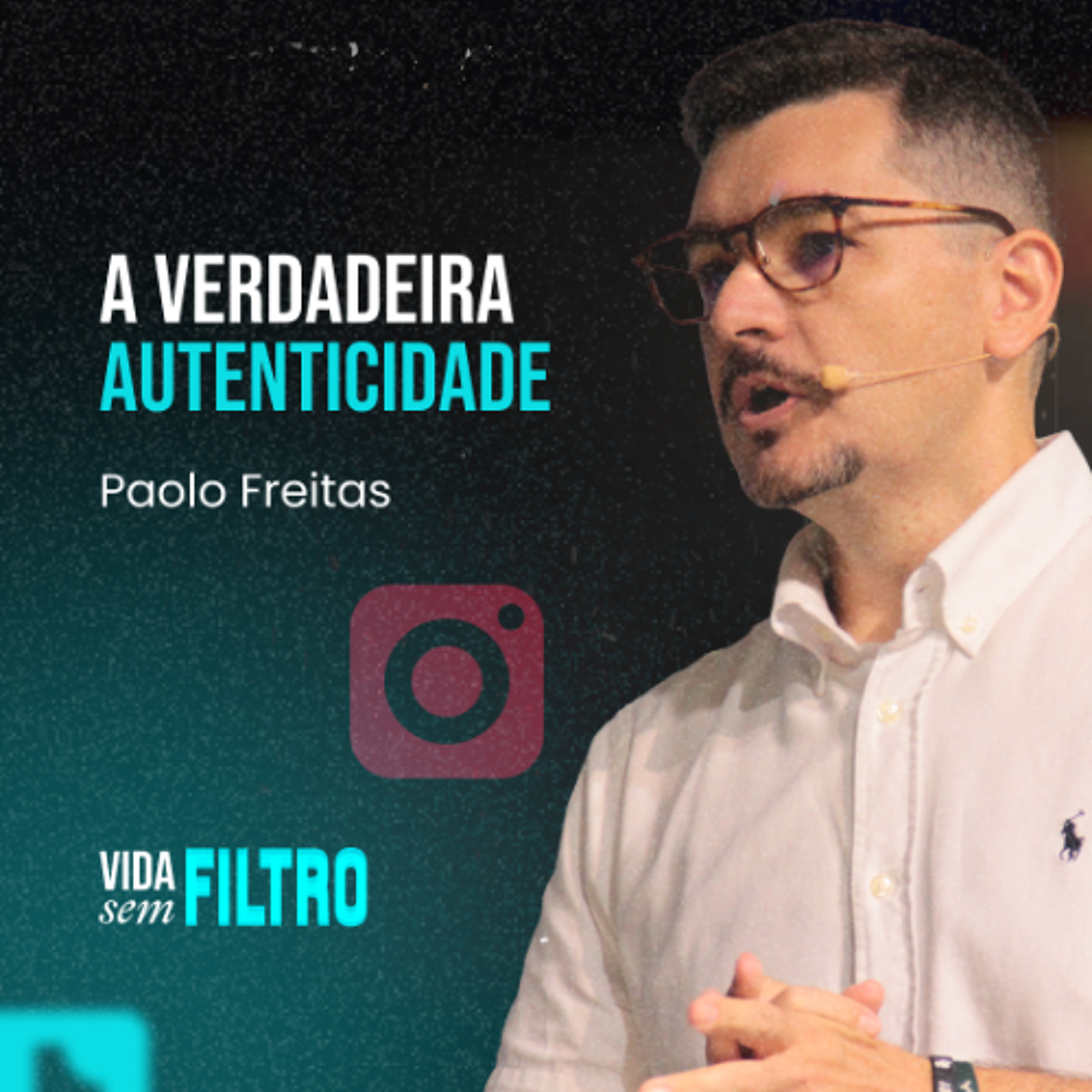 Vida sem Filtro | A Verdadeira Autenticidade