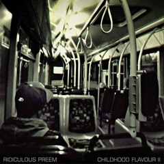 Ridiculous Preem - Childhood Flavour II LP (2023)