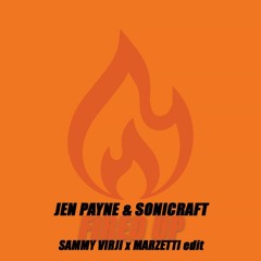 Jen Payne & Sonickraft - Fired Up (Sammy Virji X Marzetti Edit)