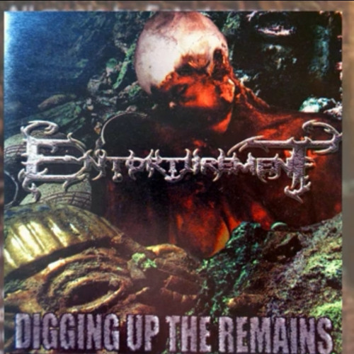 Entorturement  - Digging Up the Remains (2001)