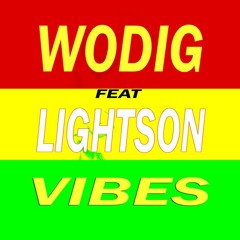 Wodig Ft Lightson  Vibes