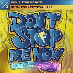 Ruthless x Crystal Lake - Don't Stop Me Now (Imperio Inca Remix) Free