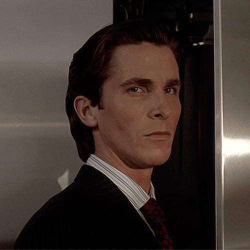 I simply am not there | A.K - Patrick Bateman