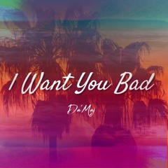I Want You Bad