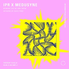 Womanz Day Part 2. Anh Onym from Medusyne w/ Internet Public Radio