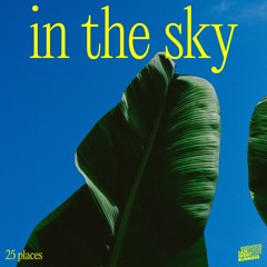 25 Places - In The Sky
