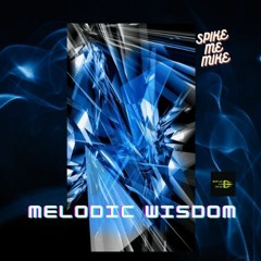 SPIKEMEMIKE - MELODIC WISDOM - PRIVIEW